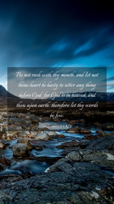 Picture 03 - Ecclesiastes 5:2 KJV Mobile Phone Wallpaper - Be not rash with thy mouth, and let not thine - Mobile Bible Verse Wallpaper