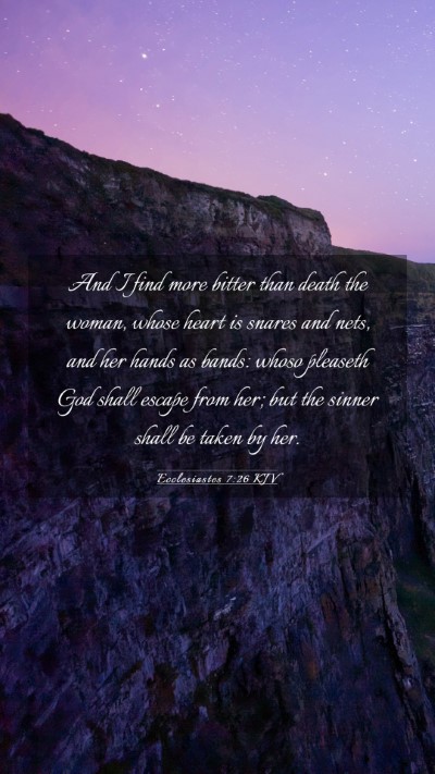 Picture 03 - Ecclesiastes 7:26 KJV Mobile Phone Wallpaper - And I find more bitter than death the woman, - Mobile Bible Verse Wallpaper
