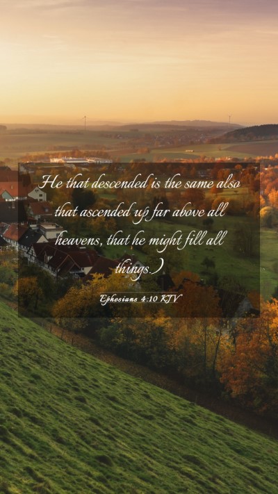Picture 03 - Ephesians 4:10 KJV Mobile Phone Wallpaper - He that descended is the same also that ascended - Mobile Bible Verse Wallpaper