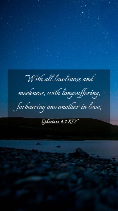 Picture 03 - Ephesians 4:2 KJV Mobile Phone Wallpaper - With all lowliness and meekness, with - Mobile Bible Verse Wallpaper