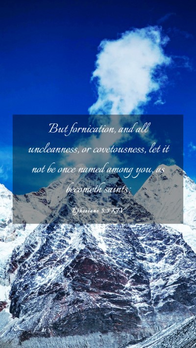 Picture 03 - Ephesians 5:3 KJV Mobile Phone Wallpaper - But fornication, and all uncleanness, or - Mobile Bible Verse Wallpaper