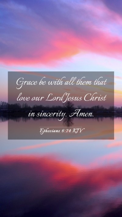 Picture 03 - Ephesians 6:24 KJV Mobile Phone Wallpaper - Grace be with all them that love our Lord Jesus - Mobile Bible Verse Wallpaper