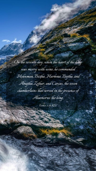 Picture 03 - Esther 1:10 KJV Mobile Phone Wallpaper - On the seventh day, when the heart of the king - Mobile Bible Verse Wallpaper