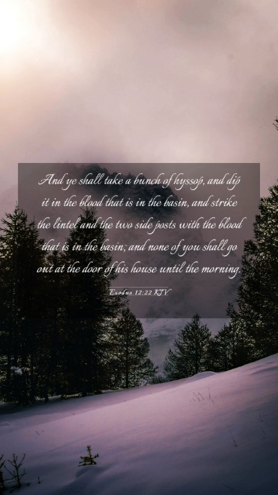 Picture 03 - Exodus 12:22 KJV Mobile Phone Wallpaper - And ye shall take a bunch of hyssop, and dip it - Mobile Bible Verse Wallpaper