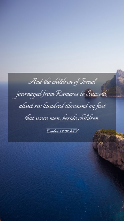 Picture 03 - Exodus 12:37 KJV Mobile Phone Wallpaper - And the children of Israel journeyed from Rameses - Mobile Bible Verse Wallpaper