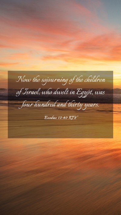 Picture 03 - Exodus 12:40 KJV Mobile Phone Wallpaper - Now the sojourning of the children of Israel, who - Mobile Bible Verse Wallpaper