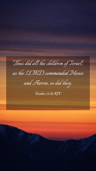 Picture 03 - Exodus 12:50 KJV Mobile Phone Wallpaper - Thus did all the children of Israel; as the LORD - Mobile Bible Verse Wallpaper