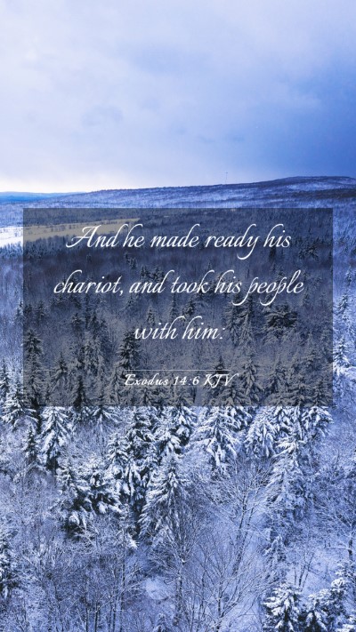 Picture 03 - Exodus 14:6 KJV Mobile Phone Wallpaper - And he made ready his chariot, and took his - Mobile Bible Verse Wallpaper