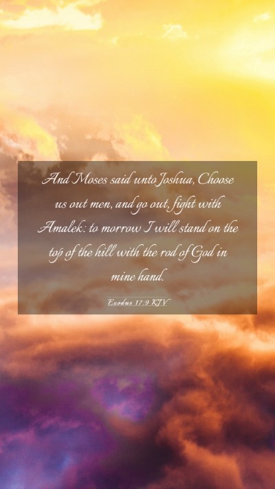 Picture 03 - Exodus 17:9 KJV Mobile Phone Wallpaper - And Moses said unto Joshua, Choose us out men, - Mobile Bible Verse Wallpaper