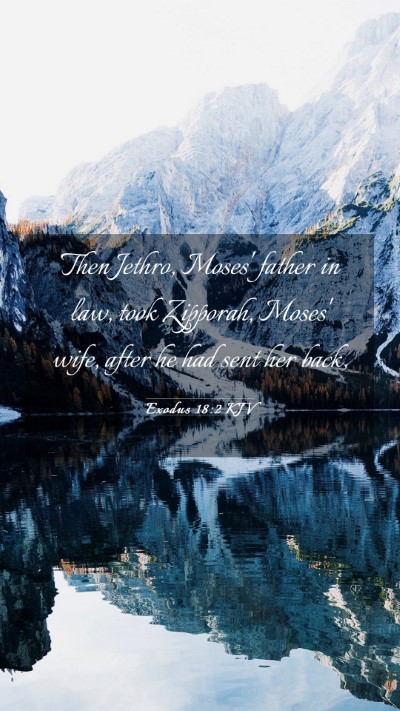 Picture 03 - Exodus 18:2 KJV Mobile Phone Wallpaper - Then Jethro, Moses' father in law, took Zipporah, - Mobile Bible Verse Wallpaper