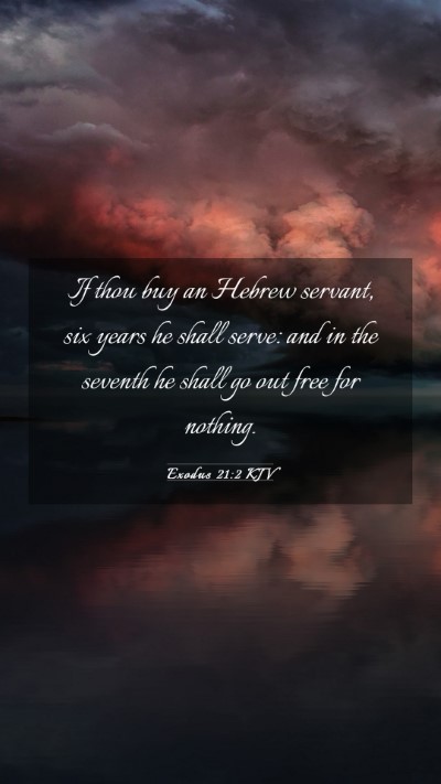 Picture 03 - Exodus 21:2 KJV Mobile Phone Wallpaper - If thou buy an Hebrew servant, six years he shall - Mobile Bible Verse Wallpaper