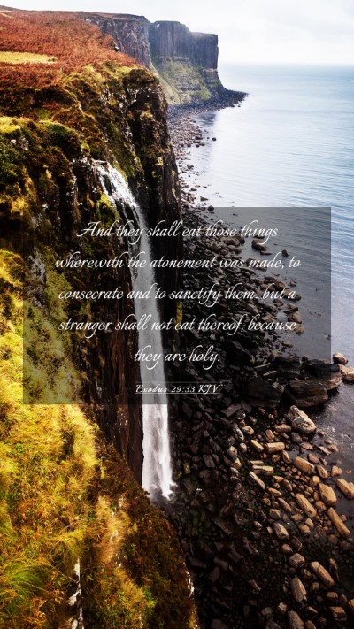 Picture 03 - Exodus 29:33 KJV Mobile Phone Wallpaper - And they shall eat those things wherewith the - Mobile Bible Verse Wallpaper