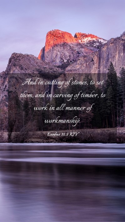 Picture 03 - Exodus 31:5 KJV Mobile Phone Wallpaper - And in cutting of stones, to set them, and in - Mobile Bible Verse Wallpaper