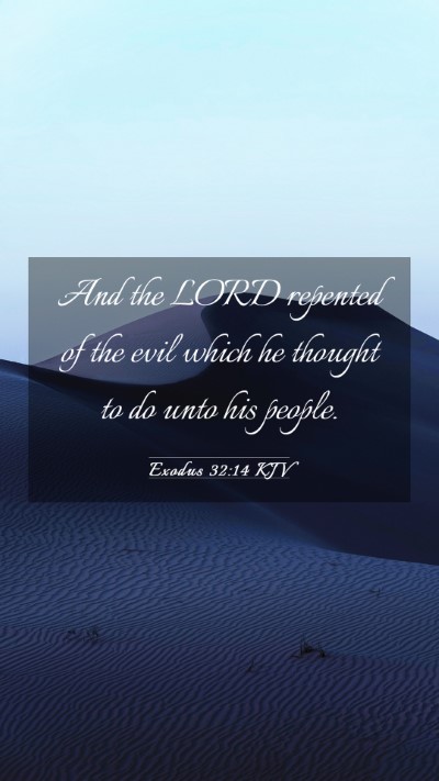 Picture 03 - Exodus 32:14 KJV Mobile Phone Wallpaper - And the LORD repented of the evil which he - Mobile Bible Verse Wallpaper