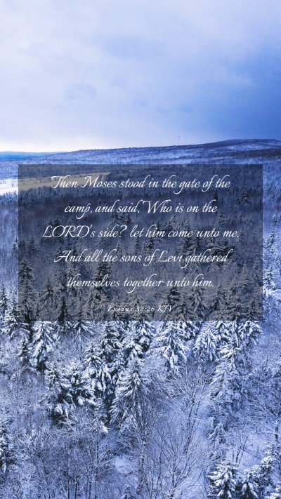 Picture 03 - Exodus 32:26 KJV Mobile Phone Wallpaper - Then Moses stood in the gate of the camp, and - Mobile Bible Verse Wallpaper