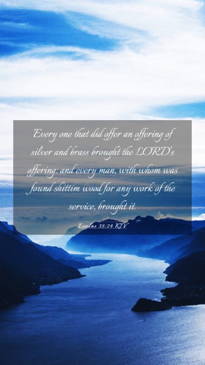 Picture 03 - Exodus 35:24 KJV Mobile Phone Wallpaper - Every one that did offer an offering of silver - Mobile Bible Verse Wallpaper