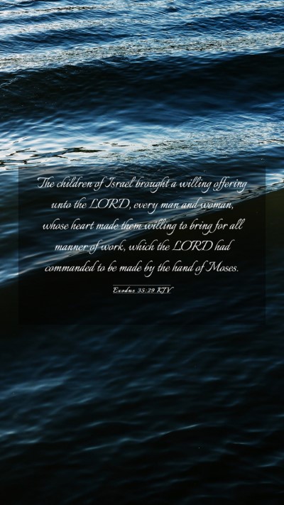 Picture 03 - Exodus 35:29 KJV Mobile Phone Wallpaper - The children of Israel brought a willing offering - Mobile Bible Verse Wallpaper