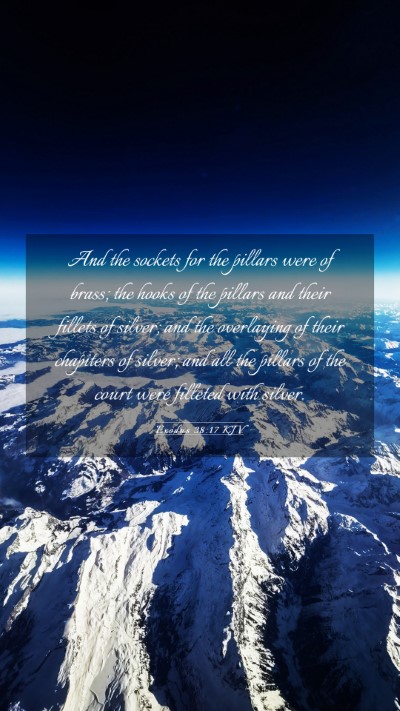 Picture 03 - Exodus 38:17 KJV Mobile Phone Wallpaper - And the sockets for the pillars were of brass; - Mobile Bible Verse Wallpaper