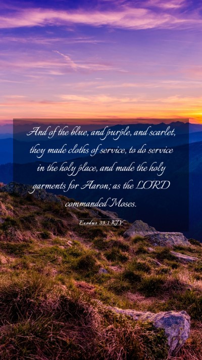 Picture 03 - Exodus 39:1 KJV Mobile Phone Wallpaper - And of the blue, and purple, and scarlet, they - Mobile Bible Verse Wallpaper
