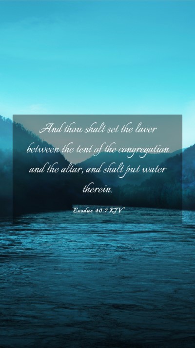 Picture 03 - Exodus 40:7 KJV Mobile Phone Wallpaper - And thou shalt set the laver between the tent of - Mobile Bible Verse Wallpaper