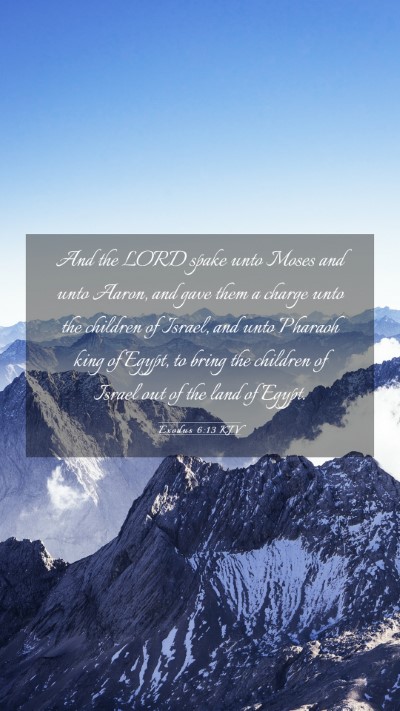 Picture 03 - Exodus 6:13 KJV Mobile Phone Wallpaper - And the LORD spake unto Moses and unto Aaron, and - Mobile Bible Verse Wallpaper