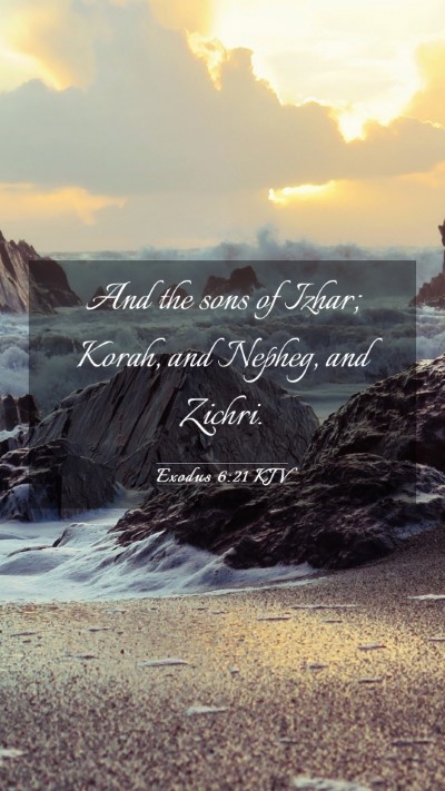 Picture 03 - Exodus 6:21 KJV Mobile Phone Wallpaper - And the sons of Izhar; Korah, and Nepheg, and - Mobile Bible Verse Wallpaper