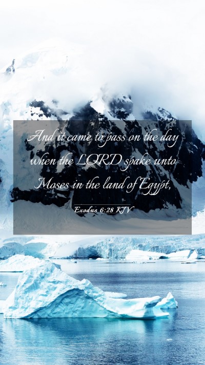 Picture 03 - Exodus 6:28 KJV Mobile Phone Wallpaper - And it came to pass on the day when the LORD - Mobile Bible Verse Wallpaper