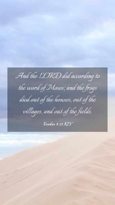Picture 03 - Exodus 8:13 KJV Mobile Phone Wallpaper - And the LORD did according to the word of Moses; - Mobile Bible Verse Wallpaper
