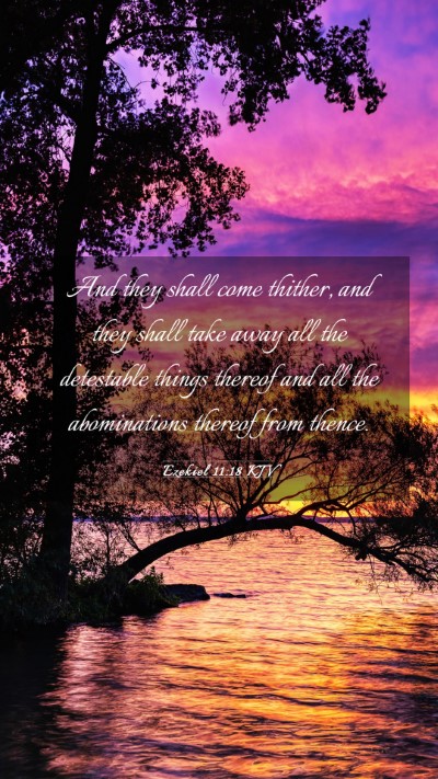 Picture 03 - Ezekiel 11:18 KJV Mobile Phone Wallpaper - And they shall come thither, and they shall take - Mobile Bible Verse Wallpaper