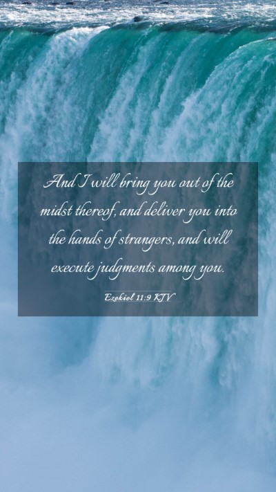 Picture 03 - Ezekiel 11:9 KJV Mobile Phone Wallpaper - And I will bring you out of the midst thereof, - Mobile Bible Verse Wallpaper
