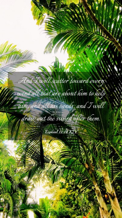 Picture 03 - Ezekiel 12:14 KJV Mobile Phone Wallpaper - And I will scatter toward every wind all that are - Mobile Bible Verse Wallpaper