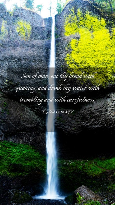 Picture 03 - Ezekiel 12:18 KJV Mobile Phone Wallpaper - Son of man, eat thy bread with quaking, and drink - Mobile Bible Verse Wallpaper