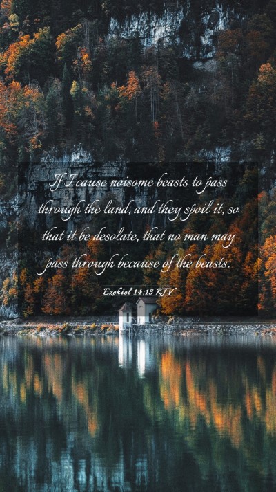 Picture 03 - Ezekiel 14:15 KJV Mobile Phone Wallpaper - If I cause noisome beasts to pass through the - Mobile Bible Verse Wallpaper