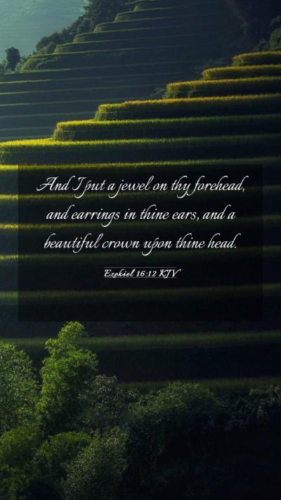 Picture 03 - Ezekiel 16:12 KJV Mobile Phone Wallpaper - And I put a jewel on thy forehead, and earrings - Mobile Bible Verse Wallpaper
