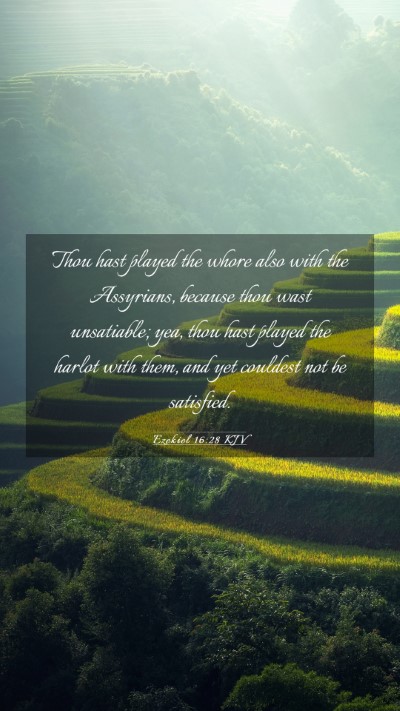 Picture 03 - Ezekiel 16:28 KJV Mobile Phone Wallpaper - Thou hast played the whore also with the - Mobile Bible Verse Wallpaper