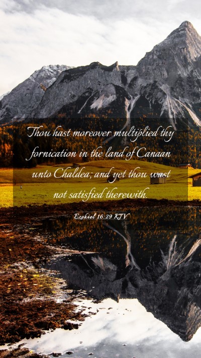 Picture 03 - Ezekiel 16:29 KJV Mobile Phone Wallpaper - Thou hast moreover multiplied thy fornication in - Mobile Bible Verse Wallpaper