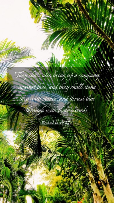 Picture 03 - Ezekiel 16:40 KJV Mobile Phone Wallpaper - They shall also bring up a company against thee, - Mobile Bible Verse Wallpaper