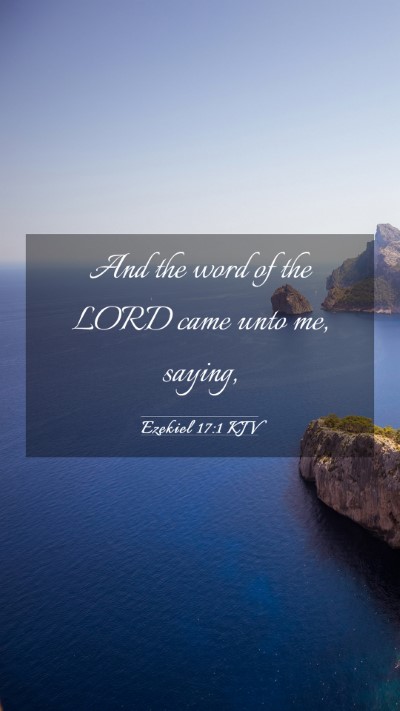 Picture 03 - Ezekiel 17:1 KJV Mobile Phone Wallpaper - And the word of the LORD came unto me, - Mobile Bible Verse Wallpaper