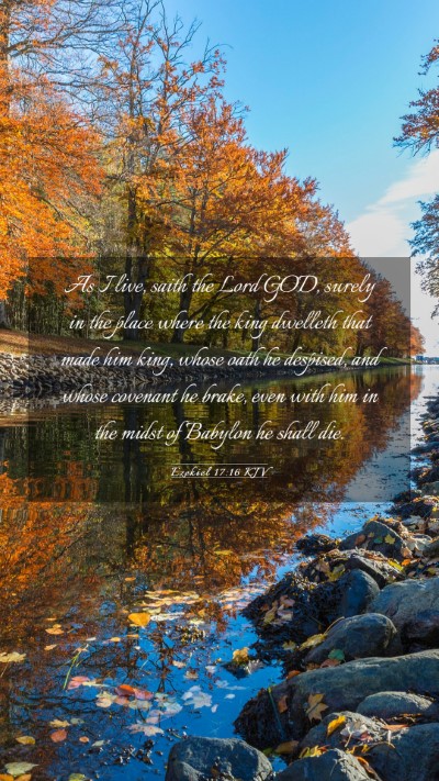 Picture 03 - Ezekiel 17:16 KJV Mobile Phone Wallpaper - As I live, saith the Lord GOD, surely in the - Mobile Bible Verse Wallpaper