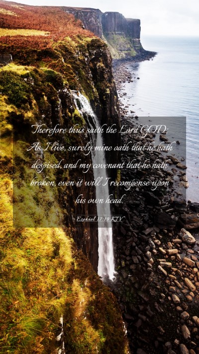 Picture 03 - Ezekiel 17:19 KJV Mobile Phone Wallpaper - Therefore thus saith the Lord GOD; As I live, - Mobile Bible Verse Wallpaper