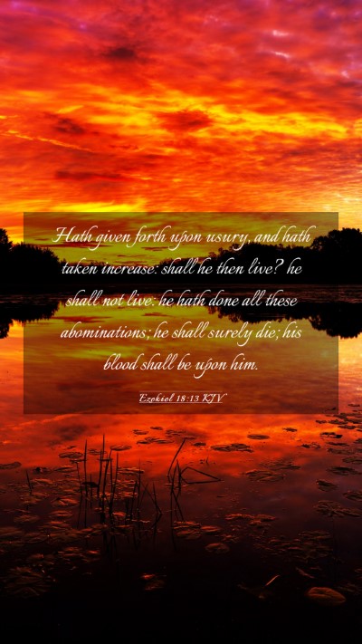 Picture 03 - Ezekiel 18:13 KJV Mobile Phone Wallpaper - Hath given forth upon usury, and hath taken - Mobile Bible Verse Wallpaper