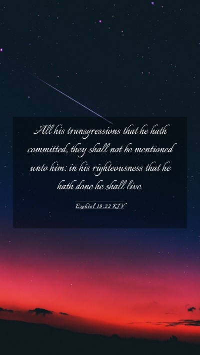 Picture 03 - Ezekiel 18:22 KJV Mobile Phone Wallpaper - All his transgressions that he hath committed, - Mobile Bible Verse Wallpaper