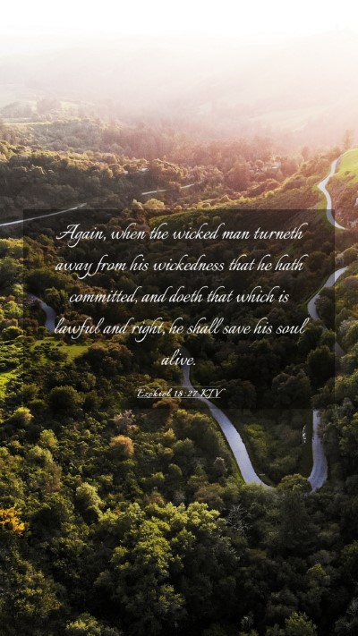 Picture 03 - Ezekiel 18:27 KJV Mobile Phone Wallpaper - Again, when the wicked man turneth away from his - Mobile Bible Verse Wallpaper
