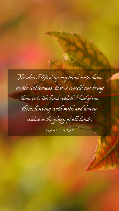 Picture 03 - Ezekiel 20:15 KJV Mobile Phone Wallpaper - Yet also I lifted up my hand unto them in the - Mobile Bible Verse Wallpaper