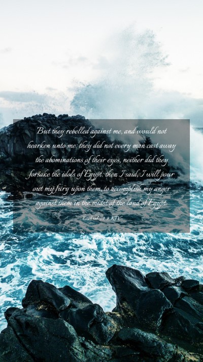 Picture 03 - Ezekiel 20:8 KJV Mobile Phone Wallpaper - But they rebelled against me, and would not - Mobile Bible Verse Wallpaper