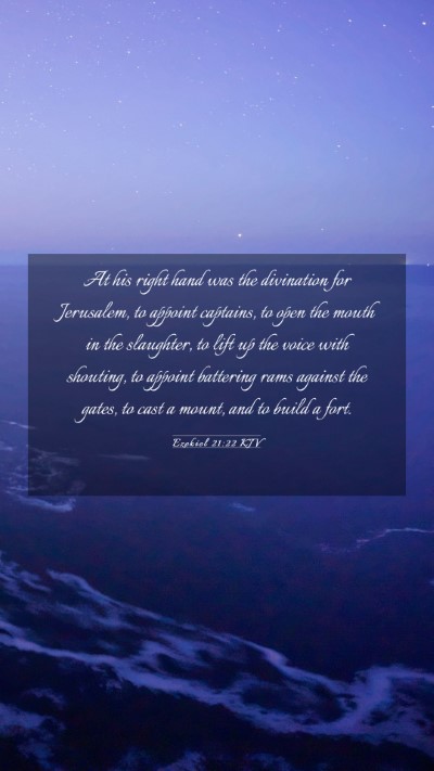 Picture 03 - Ezekiel 21:22 KJV Mobile Phone Wallpaper - At his right hand was the divination for - Mobile Bible Verse Wallpaper