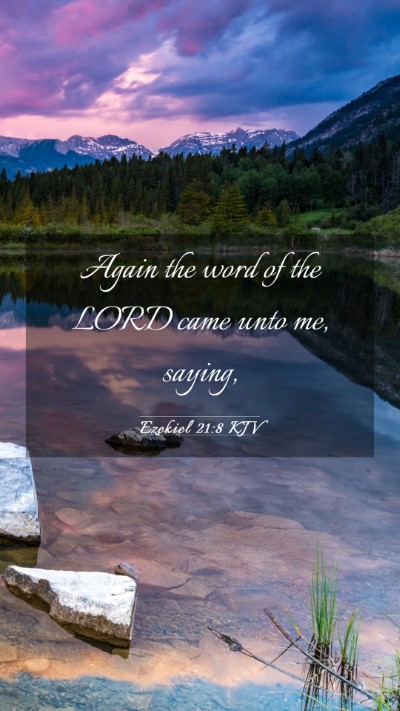 Picture 03 - Ezekiel 21:8 KJV Mobile Phone Wallpaper - Again the word of the LORD came unto me, - Mobile Bible Verse Wallpaper