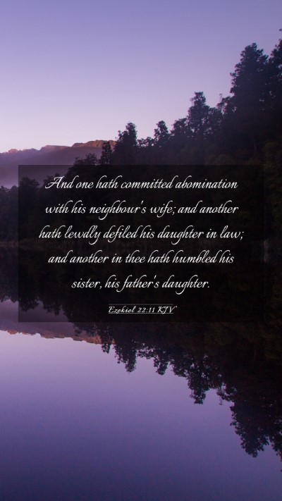 Picture 03 - Ezekiel 22:11 KJV Mobile Phone Wallpaper - And one hath committed abomination with his - Mobile Bible Verse Wallpaper