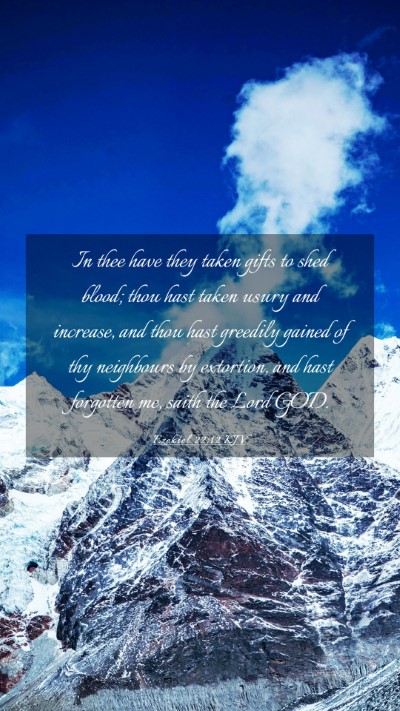 Picture 03 - Ezekiel 22:12 KJV Mobile Phone Wallpaper - In thee have they taken gifts to shed blood; thou - Mobile Bible Verse Wallpaper
