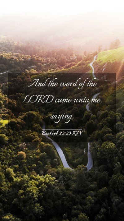 Picture 03 - Ezekiel 22:23 KJV Mobile Phone Wallpaper - And the word of the LORD came unto me, - Mobile Bible Verse Wallpaper